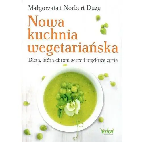 Duży małgorzata, duży norbert Nowa kuchnia wegetariańska