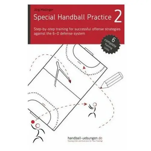 Dv concept Special handball practice 2 - step-by-step training of successful offense strategies against the 6-0 defense system