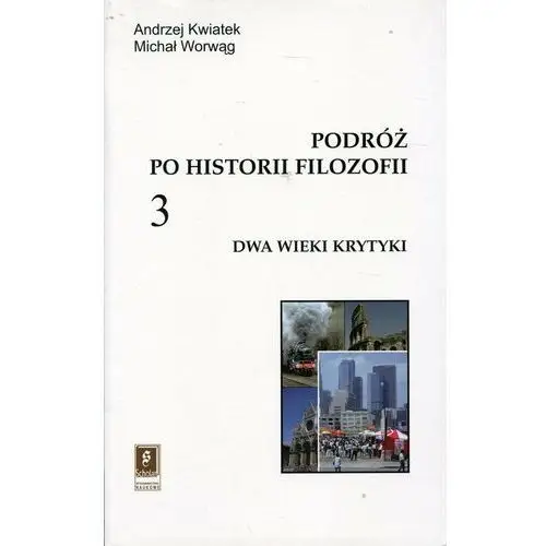 Dwa wieki krytyki. Podróż po historii filozofii. Tom 3