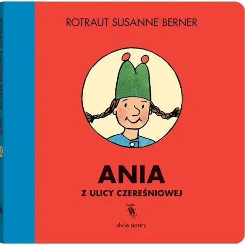 Ania z ulicy czereśniowej - rotraut susanne berner - książka Dwie siostry