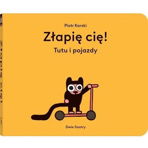 Złapię cię!. tutu i pojazdy Dwie siostry