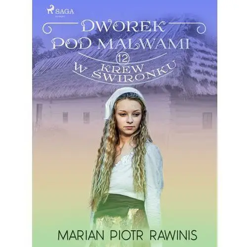 Dworek pod malwami 12 - krew w świronku