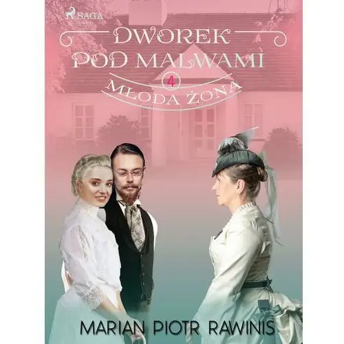 Dworek pod malwami 4 - młoda żona