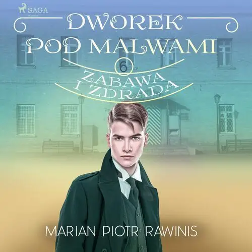 Dworek pod Malwami 6 - Zabawa i zdrada