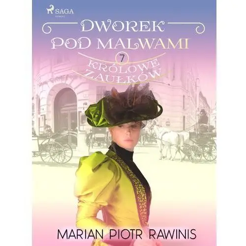 Dworek pod malwami 7 - królowe zaułków