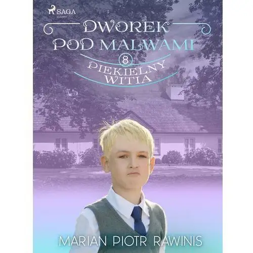 Dworek pod malwami 8 - piekielny witia