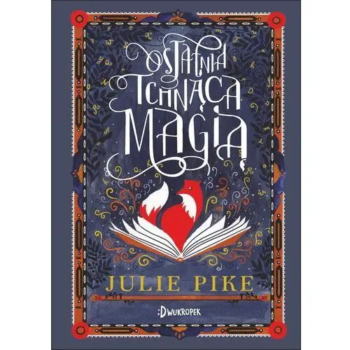 Ostatnia tchnąca magią - pike julie Dwukropek