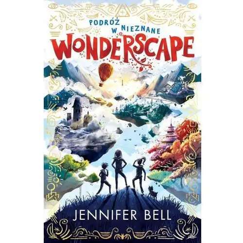 Podróż w nieznane. Wonderscape. Tom 1 - Bell Jennifer - książka