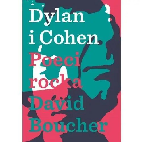 Dylan i Cohen. Poeci rocka