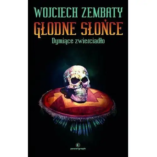 Dymiące zwierciadło. Głodne słońce. Tom 1