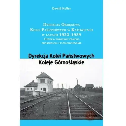 Dyrekcja Okręgowa Kolei Państwowych w Katowicach 1922-1939r