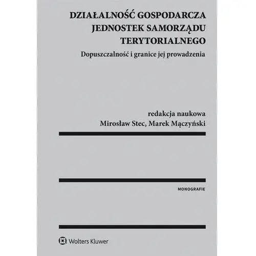 Działalność gospodarcza jednostek samorządu terytorialnego. dopuszczalność i granice jej prowadzenia, 7352FAA0EB