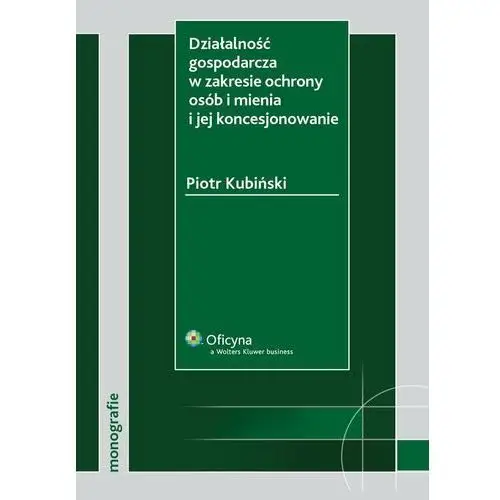 Działalność gospodarcza w zakresie ochrony osób i mienia i jej koncesjonowanie