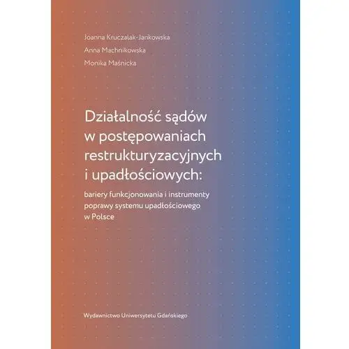 Działalność sądów w postępowaniach restrukturyzacyjnych i upadłościowych