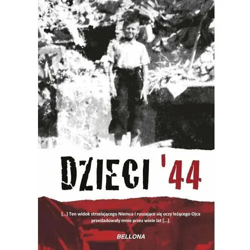 Dzieci 44. Wspomnienia dzieci powstańczej Warszawy