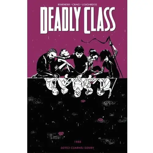 Dzieci czarnej dziury. Deadly Class. Tom 2