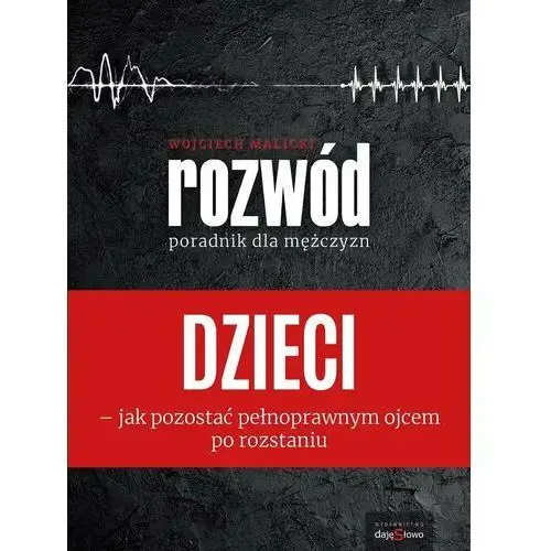 Dzieci. Rozwód. Poradnik dla mężczyzn