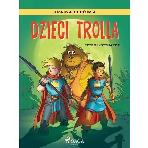 Dzieci trolla. Kraina Elfów. Tom 4