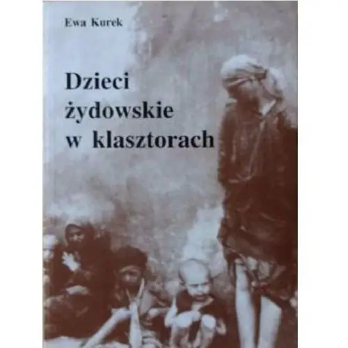 Dzieci żydowskie w klasztorach