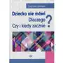 Dziecko nie mówi. Dlaczego? Czy i kiedy zacznie? Sklep on-line