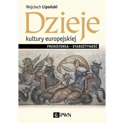 Dzieje kultury europejskiej. Prehistoria - starożytność