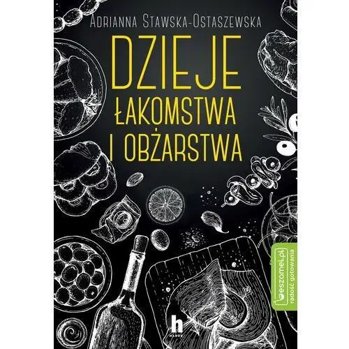 Dzieje łakomstwa i obżarstwa