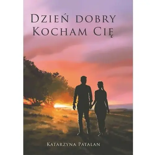 Dzień dobry kocham cię