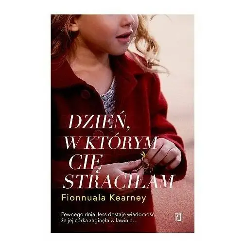 Dzień, w którym cię straciłam