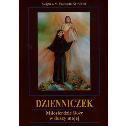 Dzienniczek. Miłosierdzie Boże w duszy mojej - OPRAWA TWARDA - KSIĄŻKA - OPRAWA TWARDA