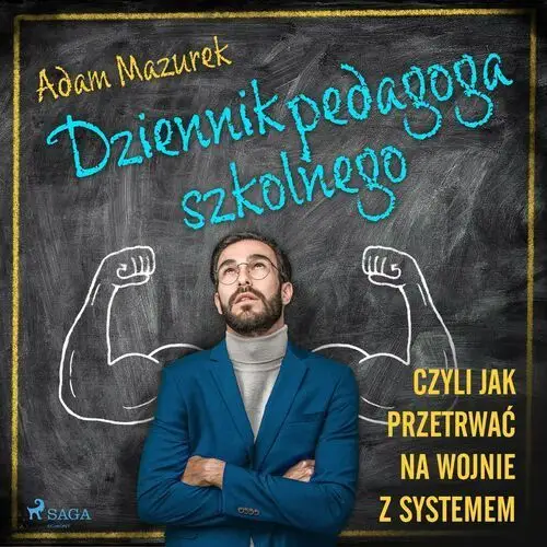 Dziennik pedagoga szkolnego. czyli jak przetrwać na wojnie z systemem