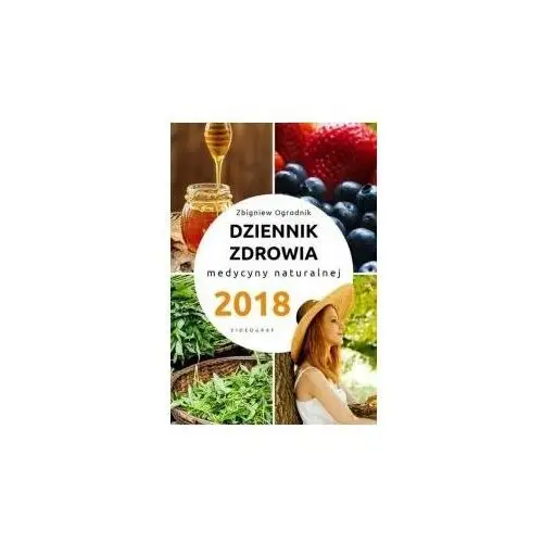 Dziennik zdrowia 2018 Naturalne metody leczenia