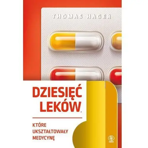 Dziesięć leków które ukształtowały medycynę- bezpłatny odbiór zamówień w Krakowie (płatność gotówką lub kartą)