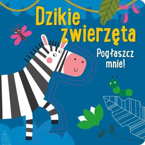 Dzikie zwierzęta. Pogłaszcz mnie