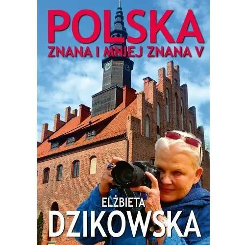 Polska znana i mniej znana. tom 5 Dzikowska elżbieta