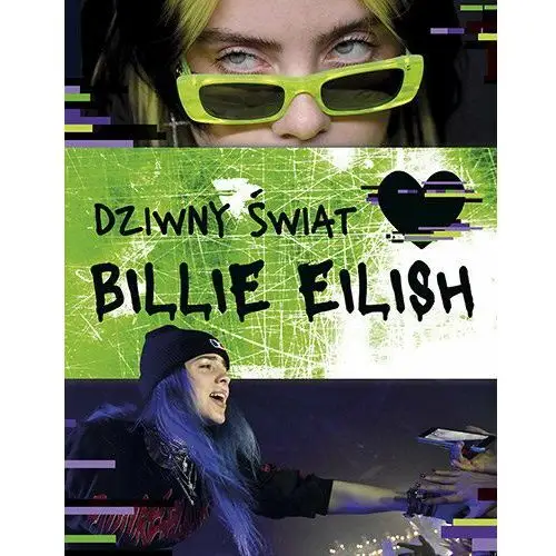 Dziwny świat Billie Eilish