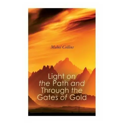 Light on the Path and Through the Gates of Gold: The Study of the Spiritual & Occult