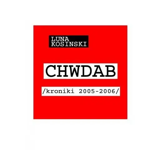 CH.W.D.A.B. Kroniki 2005-2006 - Luna Kosinski, AZ#0A9FEBC5EB/DL-ebwm/pdf