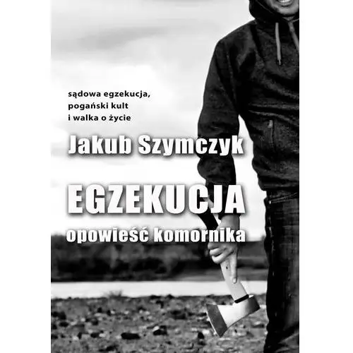 Egzekucja. opowieść komornika, AZ#6836B768EB/DL-ebwm/epub