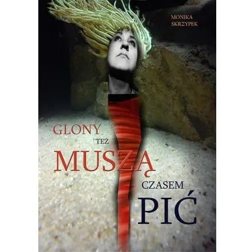 Glony też muszą czasem pić, AZ#3BF89B04EB/DL-ebwm/epub