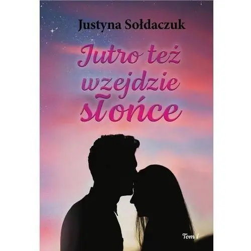 Jutro też wzejdzie słońce t.1 E-bookowo