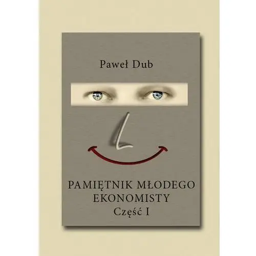 Pamiętnik młodego ekonomisty - Paweł Dub