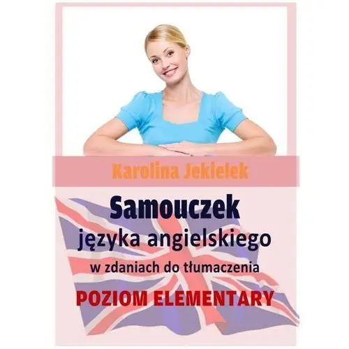 Samouczek języka angielskiego w zdaniach do tłumaczenia - Karolina Jekielek