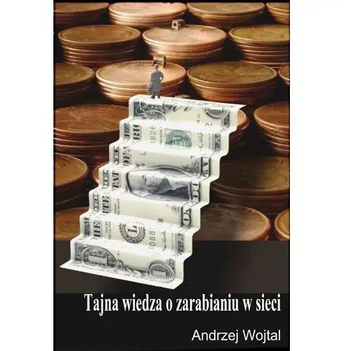 Tajna wiedza o zarabianiu w sieci