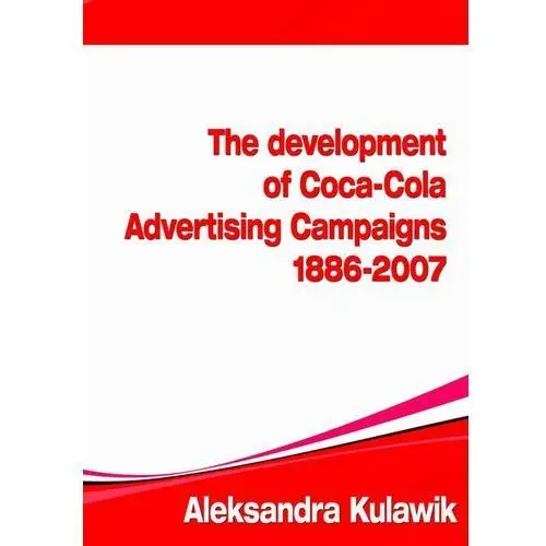 The development of coca-cola advertising campaigns (1886 - 2007)