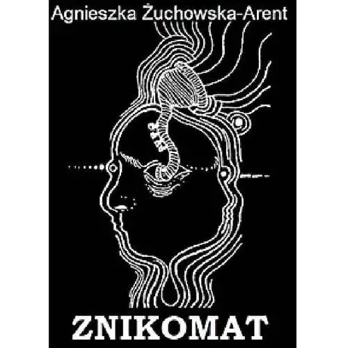 Znikomat - agnieszka żuchowska-arent E-bookowo