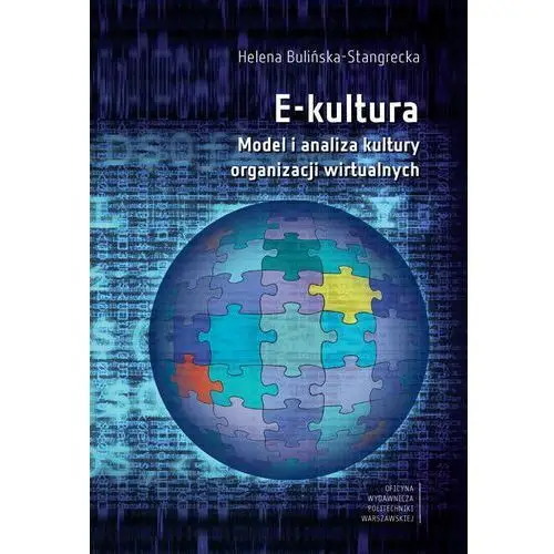 E-kultura. model i analiza kultury organizacji wirtualnych Oficyna wydawnicza politechniki warszawskiej