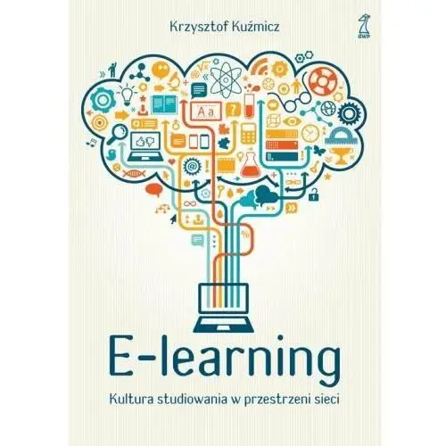 E-learning. Kultura studiowania w przestrzeni sieci