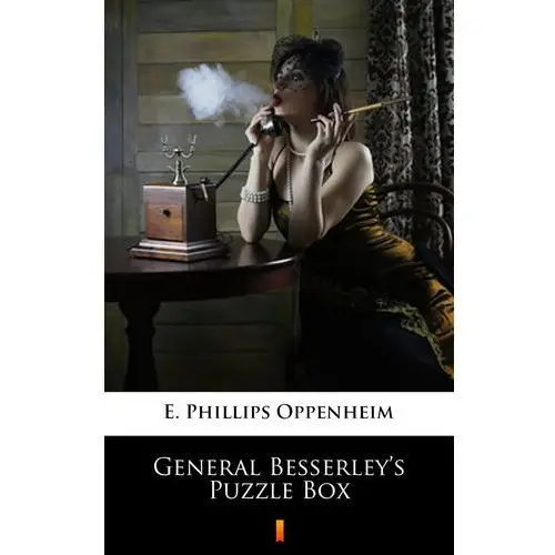 E. phillips oppenheim General besserley's puzzle box