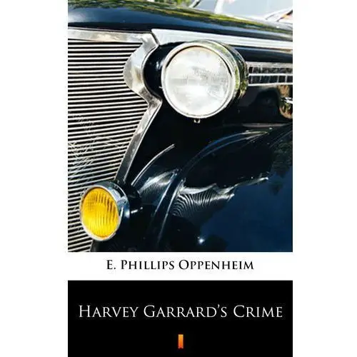 E. phillips oppenheim Harvey garrard's crime