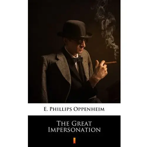 The great impersonation E. phillips oppenheim